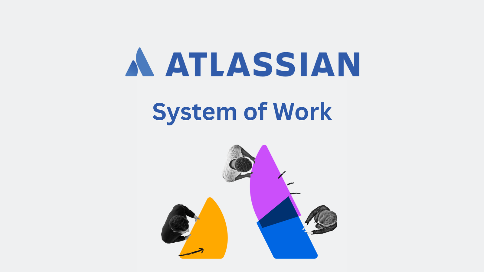 Atlassian’s System of Work: A Blueprint for Connected, High-Performance Teams